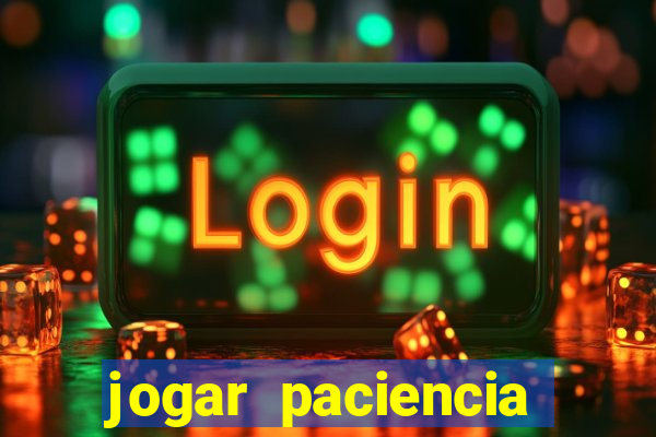 jogar paciencia haja paciencia